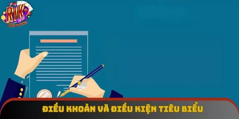 Khái quát vài các điều tiêu biểu về điều khoản và điều kiện