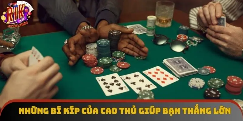 Áp dụng thử những bí kíp của cao thủ giúp bạn thắng lớn